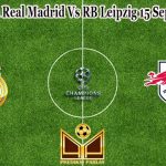 Prediksi Bola Real Madrid Vs RB Leipzig 15 September 2022