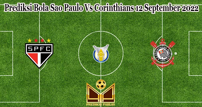 Prediksi Bola Sao Paulo Vs Corinthians 12 September 2022
