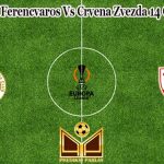 Prediksi Bola Ferencvaros Vs Crvena Zvezda 14 Oktober 2022
