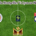 Prediksi Bola Montpellier Vs Lyon 22 Oktober 2022
