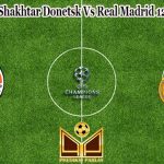 Prediksi Bola Shakhtar Donetsk Vs Real Madrid 12 Oktober 2022