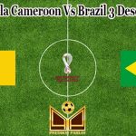 Prediksi Bola Cameroon Vs Brazil 3 Desember 2022