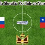 Prediksi Bola Slovakia Vs Chile 20 November 2022