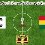 Prediksi Bola South Korea Vs Ghana 28 November 2022