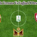 Prediksi Bola Ternana Vs Cagliari 8 Desember 2022