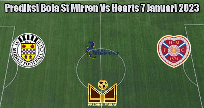 Prediksi Bola St Mirren Vs Hearts 7 Januari 2023