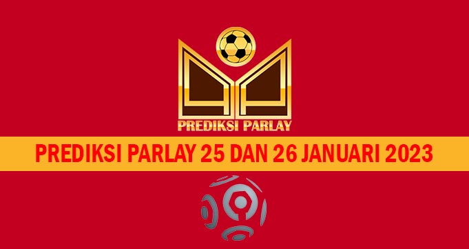 Prediksi Parlay 25 dan 26 Januari 2023