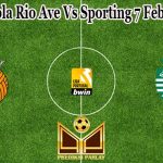 Prediksi Bola Rio Ave Vs Sporting 7 Februari 2023