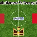 Prediksi Bola Morocco Vs Peru 29 Maret 2023