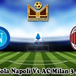 Prediksi Bola Napoli Vs AC Milan 3 April 2023