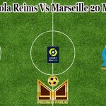 Prediksi Bola Reims Vs Marseille 20 Maret 2023