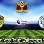 Prediksi Bola Leeds United Vs Leicester 26 April 2023