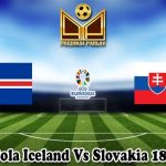 Prediksi Bola Iceland Vs Slovakia 18 Juni 2023