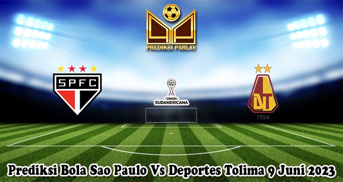 Prediksi Bola Sao Paulo Vs Deportes Tolima 9 Juni 2023