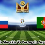 Prediksi Bola Slovakia Vs Portugal 9 September 2023