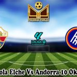 Prediksi Bola Elche Vs Andorra 10 Oktober 2023