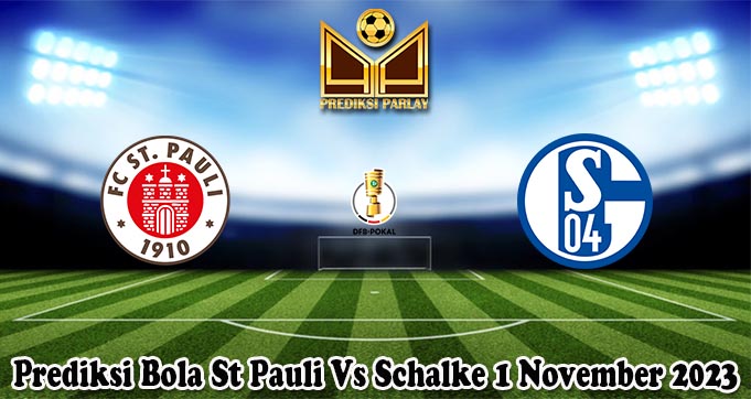 Prediksi Bola St Pauli Vs Schalke 1 November 2023