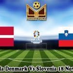 Prediksi Bola Denmark Vs Slovenia 18 November 2023