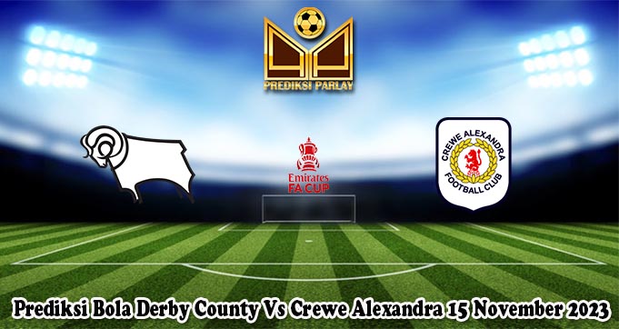 Prediksi Bola Derby County Vs Crewe Alexandra 15 November 2023