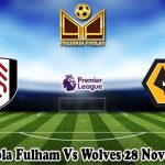 Prediksi Bola Fulham Vs Wolves 28 November 2023