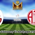Prediksi Bola Galatasaray Vs Antalyaspor 27 Februari 2024