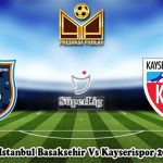 Prediksi Bola Istanbul Basaksehir Vs Kayserispor 20 Feb 2024