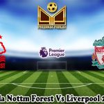 Prediksi Bola Nottm Forest Vs Liverpool 2 Maret 2024
