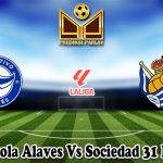 Prediksi Bola Alaves Vs Sociedad 31 Maret 2024