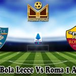 Prediksi Bola Lecce Vs Roma 1 April 2024