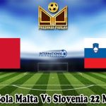 Prediksi Bola Malta Vs Slovenia 22 Maret 2024